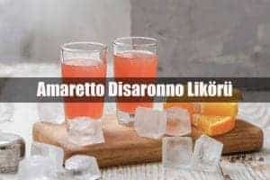 Amaretto Disaronno Likörü