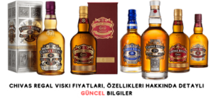 Chivas Regal Viski Fiyatları, Özellikleri Hakkında Detaylı Güncel Bilgiler