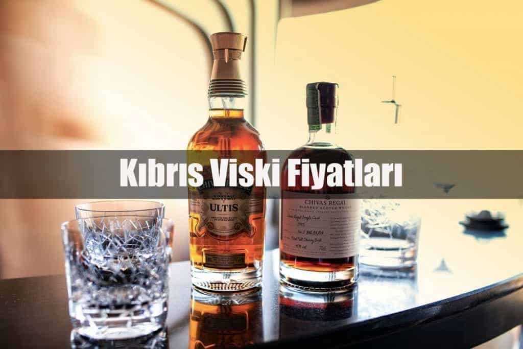 Kıbrıs Viski Fiyatları 2019